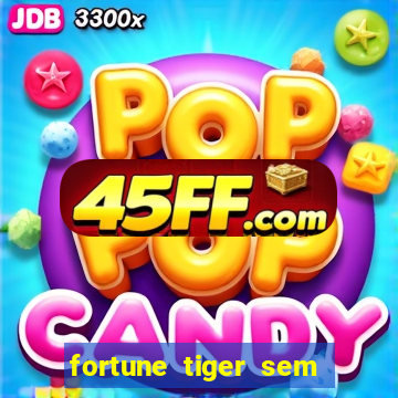 fortune tiger sem deposito minimo